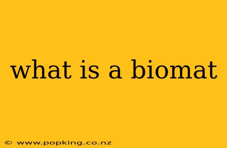 what is a biomat