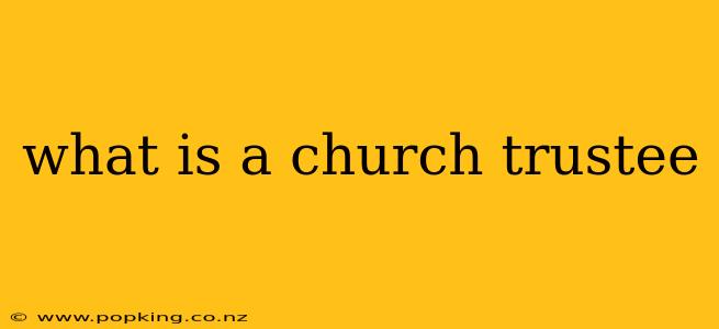 what is a church trustee