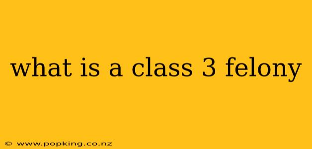 what is a class 3 felony