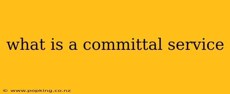 what is a committal service
