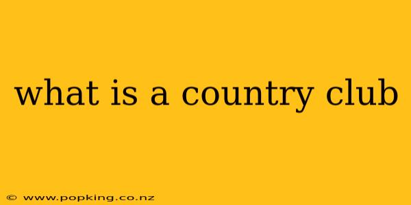 what is a country club