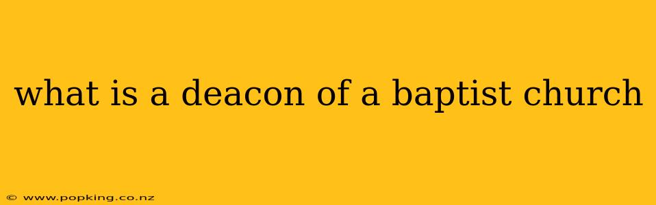 what is a deacon of a baptist church