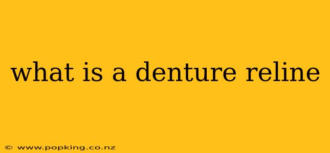 what is a denture reline