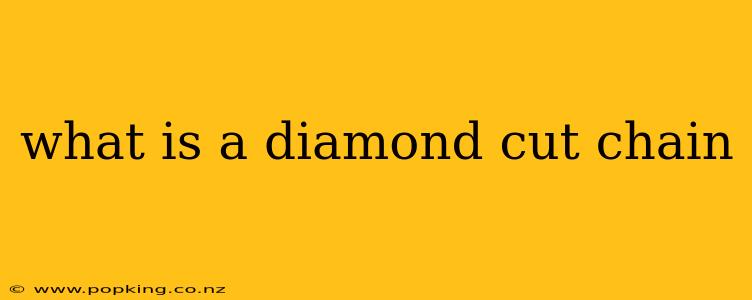 what is a diamond cut chain
