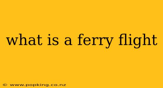 what is a ferry flight