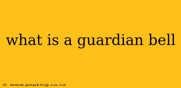 what is a guardian bell