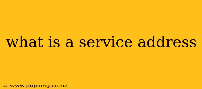 what is a service address