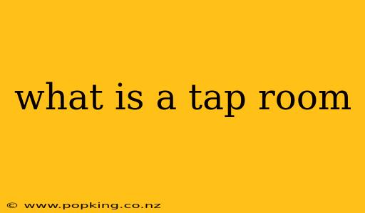 what is a tap room