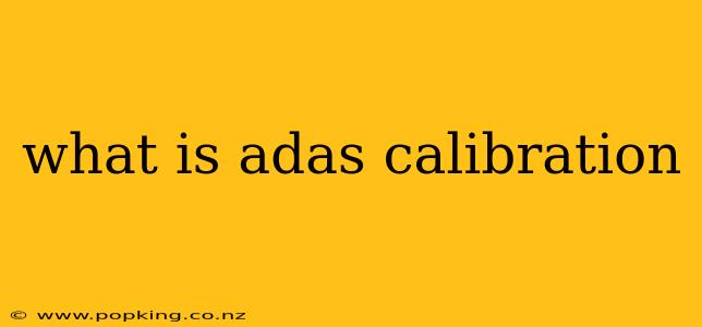 what is adas calibration