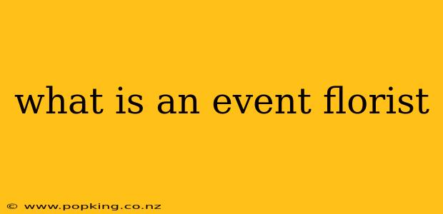 what is an event florist