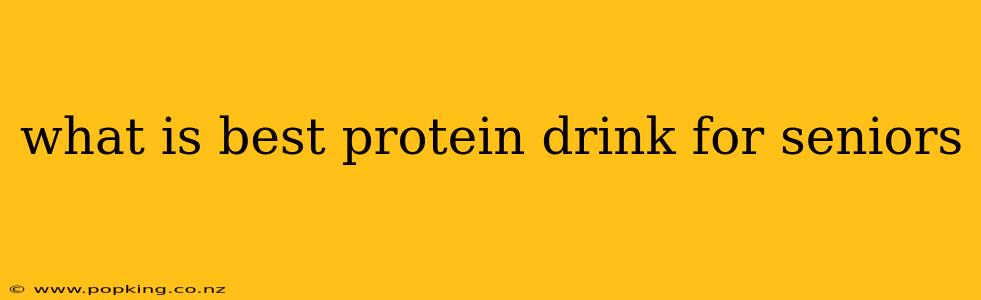 what is best protein drink for seniors