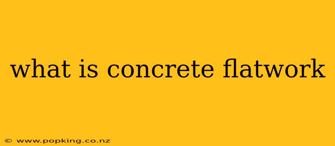 what is concrete flatwork