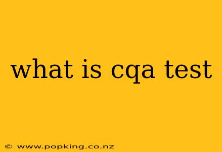 what is cqa test