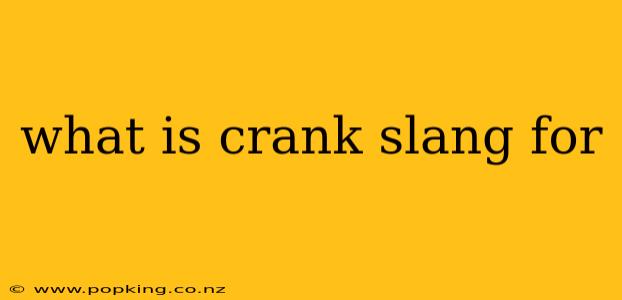 what is crank slang for