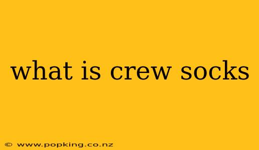 what is crew socks