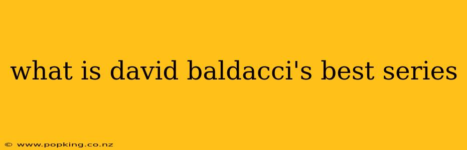 what is david baldacci's best series
