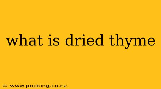 what is dried thyme