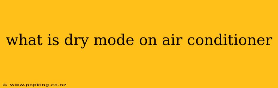 what is dry mode on air conditioner