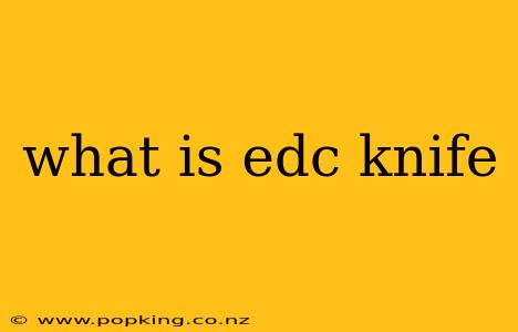 what is edc knife
