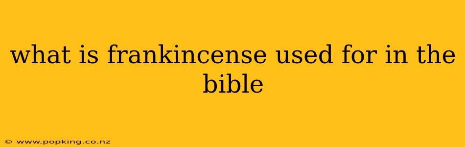 what is frankincense used for in the bible