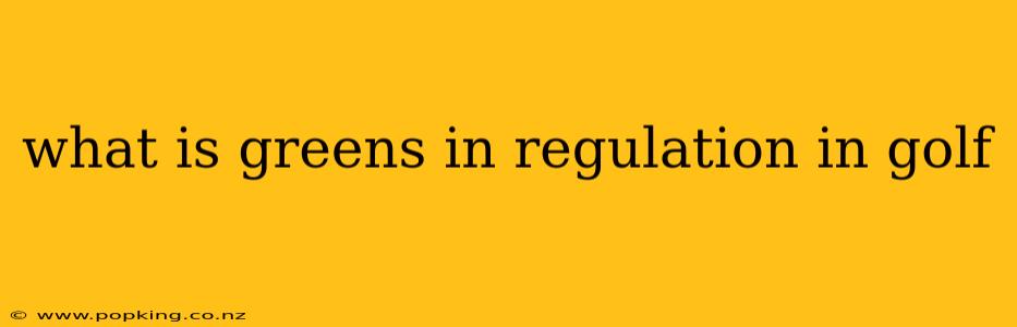 what is greens in regulation in golf