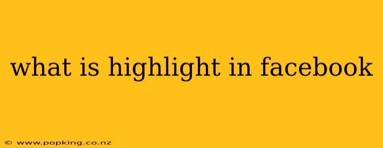 what is highlight in facebook