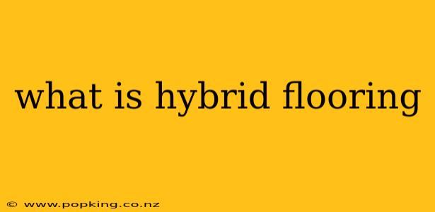 what is hybrid flooring