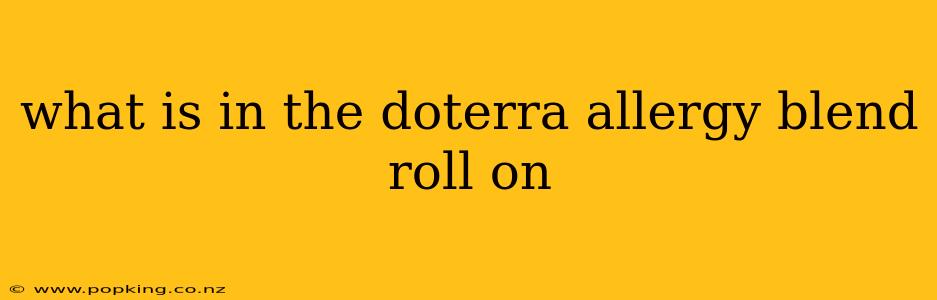 what is in the doterra allergy blend roll on