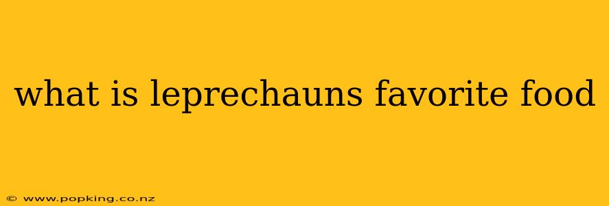 what is leprechauns favorite food