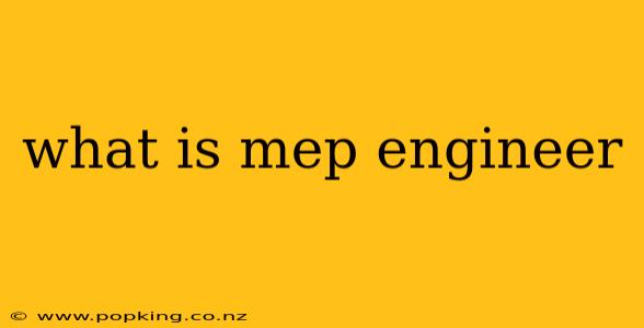 what is mep engineer