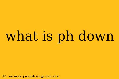 what is ph down
