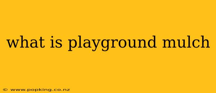 what is playground mulch