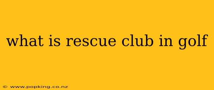 what is rescue club in golf