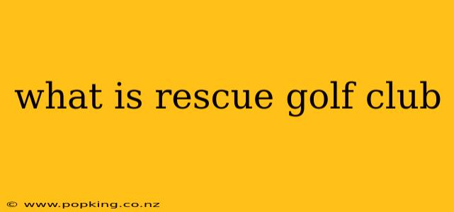 what is rescue golf club