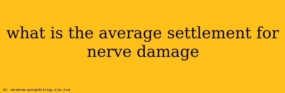 what is the average settlement for nerve damage