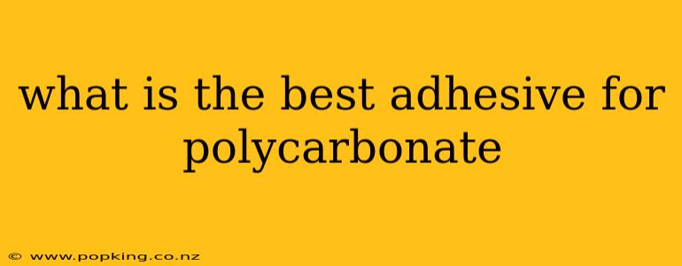 what is the best adhesive for polycarbonate