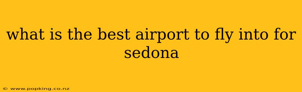 what is the best airport to fly into for sedona
