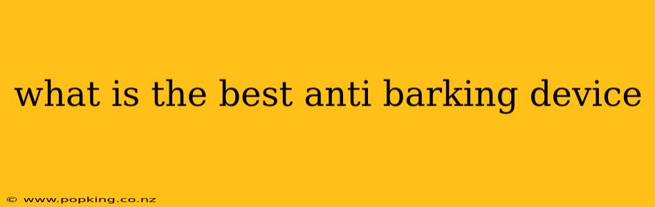 what is the best anti barking device