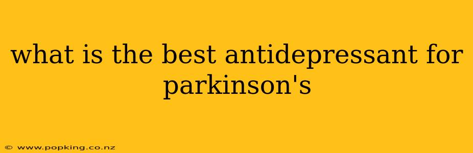 what is the best antidepressant for parkinson's