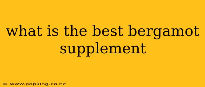 what is the best bergamot supplement
