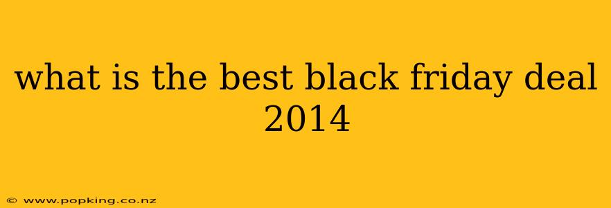 what is the best black friday deal 2014