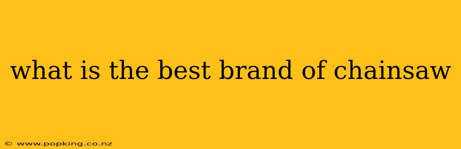 what is the best brand of chainsaw