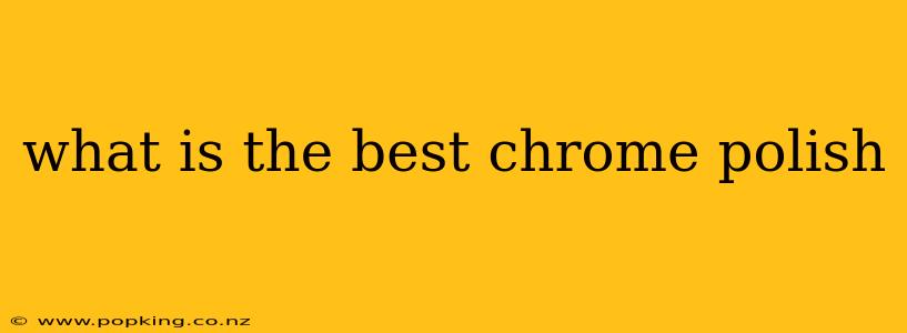 what is the best chrome polish