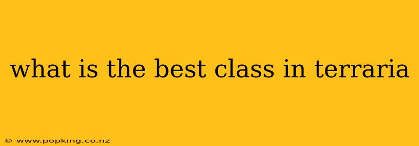 what is the best class in terraria