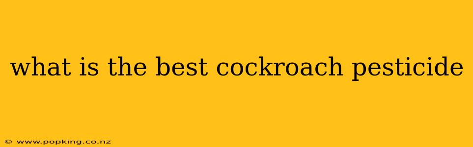 what is the best cockroach pesticide