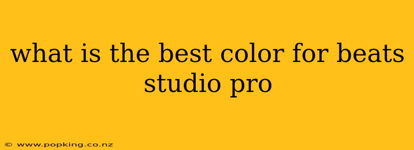 what is the best color for beats studio pro