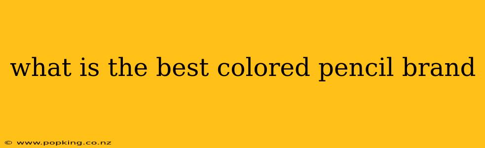 what is the best colored pencil brand