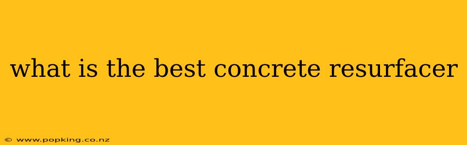 what is the best concrete resurfacer