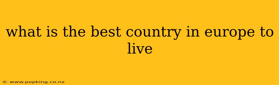 what is the best country in europe to live