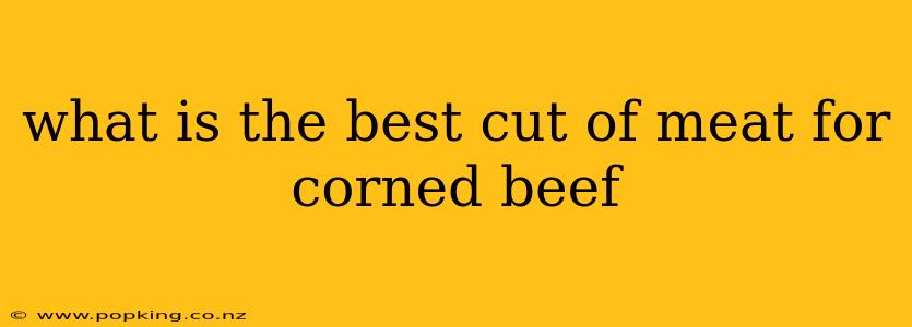 what is the best cut of meat for corned beef